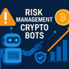 risk management crypto trading bots